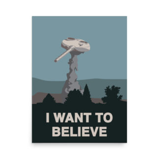 T-72 I WANT TO BELIEVE Poster